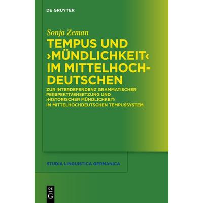 Tempus und 'Mündlichkeit' im Mittelhochdeutschen, Gebundene Ausgabe von Sonja Zeman, De Gruyter, 978-3-11-022768-0