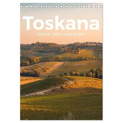Toskana - Sonne, Wein und Kultur (Tischkalender 2026 DIN A5 hoch), CALVENDO Monatskalender