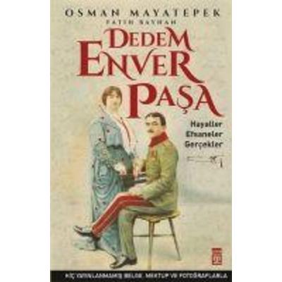 Dedem Enver Pasa, Taschenbuch von Fatih Bayhan,Osman Mayatepek, Timas Yayinlari