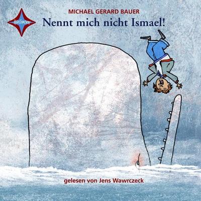 Nennt mich nicht Ismael! - Ismael, Teil 1 - Gerard Bauer, Audio, 4066004753621