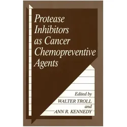 Protease Inhibitors as Cancer Chemopreventive Agents, Fachbücher von W. Troll, A. R. Kennedy