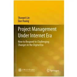 Project Management Under Internet Era, Fachbücher von Shaopei Lin, Dan Huang