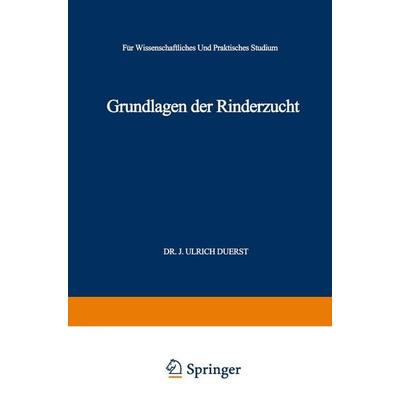 Grundlagen der Rinderzucht, Taschenbuch von Johann Ulrich Duerst, Springer Berlin, 978-3-662-27181-0