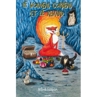 Le nouveau corbeau et le renard, Gebundene Ausgabe von Naficeh Rahbari, Novum premium Verlag, 978-3-99130-055-7