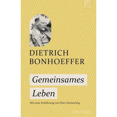 Gemeinsames Leben, Taschenbuch von Dietrich Bonhoeffer, Brunnen Verlag GmbH, 978-3-7655-2198-0