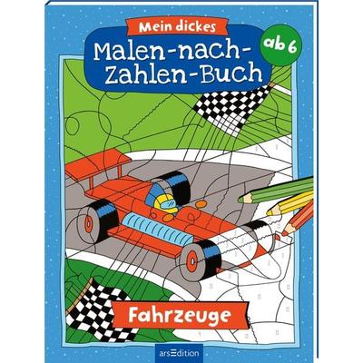 Mein dickes Malen-nach-Zahlen-Buch – Fahrzeuge, Taschenbuch von , arsedition, 978-3-8458-5423-6