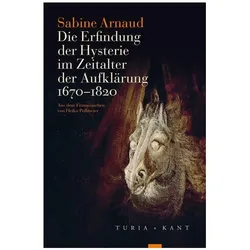 Die Erfindung der Hysterie im Zeitalter der Aufklärung, Fachbücher von Sabine Arnaud