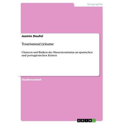 Tourismus(t)räume, Taschenbuch von Jasmin Deufel, GRIN, 978-3-640-71646-3