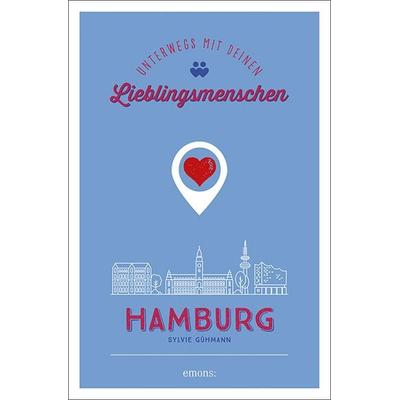 Hamburg. Unterwegs mit deinen Lieblingsmenschen, Taschenbuch von Sylvie Gühmann, Emons Verlag, 978-3-7408-1719-0