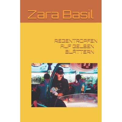 REGENTROPFEN AUF GELBEN BLÄTTERN, Taschenbuch von Zara Basil, Independently Published