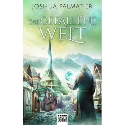 Die gefallene Welt, Taschenbuch von Joshua Palmatier, Lübbe, 978-3-404-20945-3