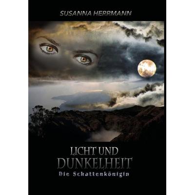 Licht und Dunkelheit, Gebundene Ausgabe von Susanna Herrmann, Tredition, 978-3-7323-7289-8