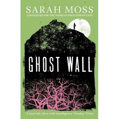 Ghost Wall, Taschenbuch von Sarah Moss, Granta Books, 978-1-78378-785-2