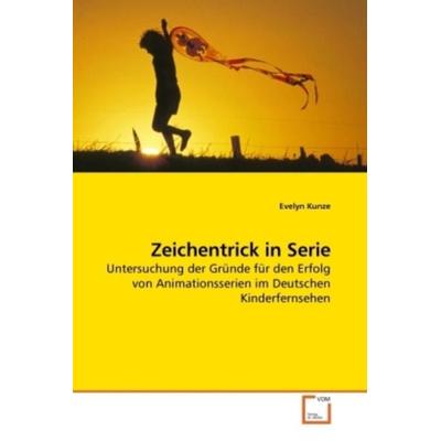 Zeichentrick in Serie, Taschenbuch von Evelyn Kunze, VDM, 978-3-639-23758-0