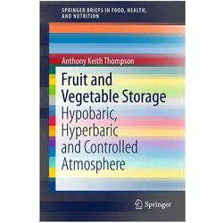 Fruit and Vegetable Storage, Fachbücher von Anthony Keith Thompson