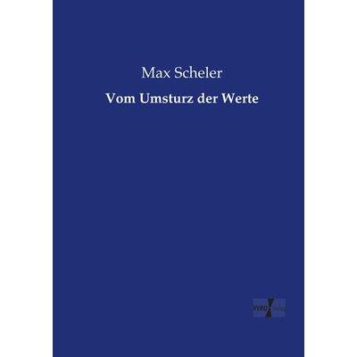 Vom Umsturz der Werte, Taschenbuch von Max Scheler, Vero Verlag, 978-3-7372-1681-4