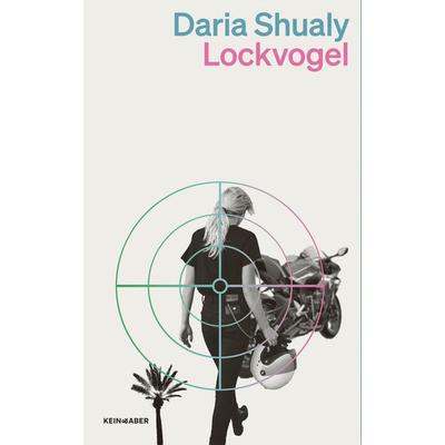 Lockvogel, Taschenbuch von Daria Shualy, Kein & Aber