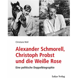 Alexander Schmorell, Christoph Probst und die Weie Rose, Fachbücher von Christiane Moll
