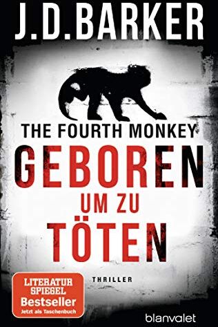 J.D. Barker - The Fourth Monkey - Geboren, um zu töten: Thriller (Sam Porter, Band 1) - Preis vom 10.10.2026 11:48:34 h