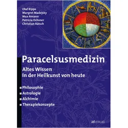 Paracelsusmedizin, Ratgeber von Max Amann, Olaf Rippe, Christian Rätsch, Margret Madejsky, Patricia Ochsner