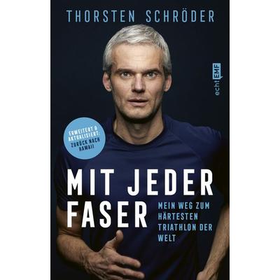 Mit jeder Faser, Taschenbuch von Thorsten Schröder, Edition Michael Fischer / EMF Verlag, 978-3-7459-1791-8