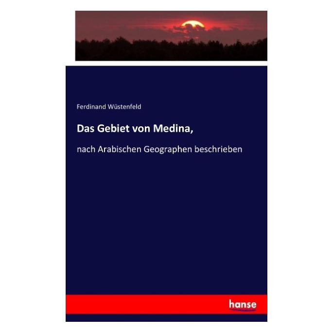 Hansebooks Das Gebiet von Medina (Deutsch, Ferdinand Wüstenfeld, 2017) (55917745)