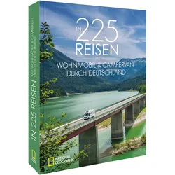 In 225 Reisen mit Wohnmobil & Campervan durch Deutschland, Ratgeber von Michael Moll