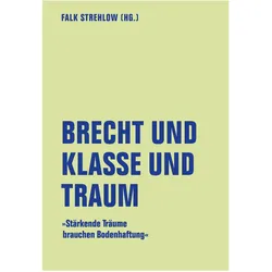 Brecht und Klasse und Traum, Fachbücher von Falk Strehlow