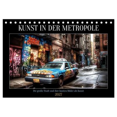 Kunst in der Metropole (Tischkalender 2027 DIN A5 quer), CALVENDO Monatskalender