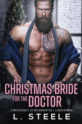 L. Steele - A Christmas Bride for the Doctor: Eingeschneit zu Weihnachten Liebesroman (Bad-Boy-Milliardäre) - Preis vom 14.10.2026 23:07:16 h