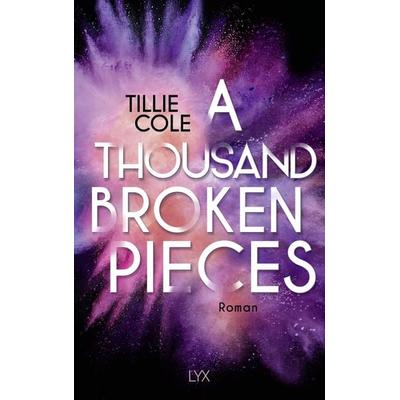 A Thousand Broken Pieces, Taschenbuch von Tillie Cole, LYX, 978-3-7363-2302-5