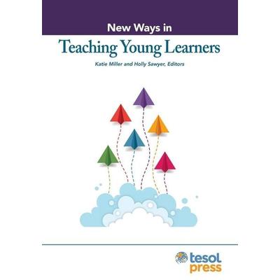 New Ways in Teaching Young Learners, Taschenbuch von , Tesol Press, 978-1-953745-64-4