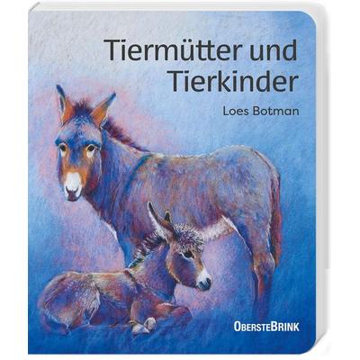 Tiermütter und Tierkinder, Gebundene Ausgabe von Loes Botman,Anja Lusch, Oberstebrink, 978-3-96304-047-4