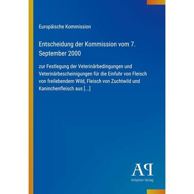 Entscheidung der Kommission vom 7. September 2000, Taschenbuch von Europäische Kommission, Antiphon Verlag, 978-3-387-80485-0