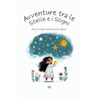 Avventure Tra Le Stelle E I Sogni, Taschenbuch von Artici Kids, Artici Kids