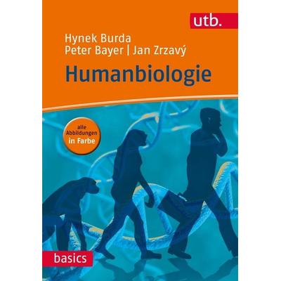 Humanbiologie, Taschenbuch von Hynek Burda,Peter Bayer,Jan Zrzavý, Utb GmbH, 978-3-8252-4130-8