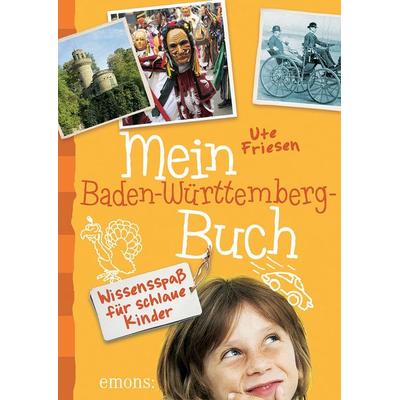 Mein Baden-Württemberg-Buch, Taschenbuch von Ute Friesen, Emons Verlag