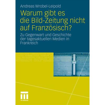 Warum gibt es die Bild-Zeitung nicht auf Französisch?, Taschenbuch von Andreas Wrobel-Leipold, VS Verlag für Sozialwissenschaften, 978-3-531-17543-0