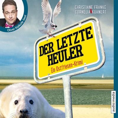 Der letzte Heuler - Ein Ostfriesen-Krimi (Henner, Rudi und Rosa, Band 2) - Christiane Franke,Cornelia Kuhnert, Audio, 9783956399558