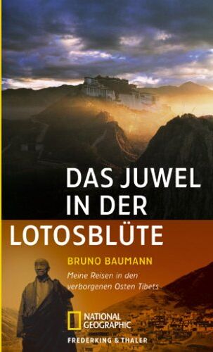 Bruno Baumann - Das Juwel in der Lotosblüte: Mein Reisen in den verborgenen Osten Tibets - Preis vom 01.10.2026 17:08:56 h