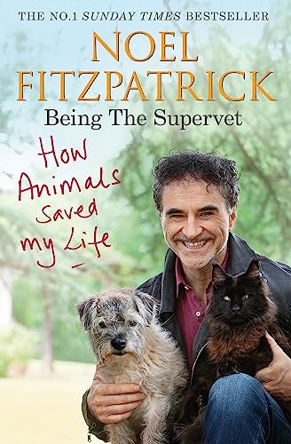 Fitzpatrick, Professor Noel - How Animals Saved My Life: Being the Supervet: The Number 1 Sunday Times Bestseller - Preis vom 15.10.2026 23:06:25 h