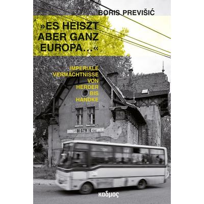 »Es heiszt aber ganz Europa …«, Gebundene Ausgabe von Boris Previšić, Kulturverlag Kadmos Berlin, 978-3-86599-368-7