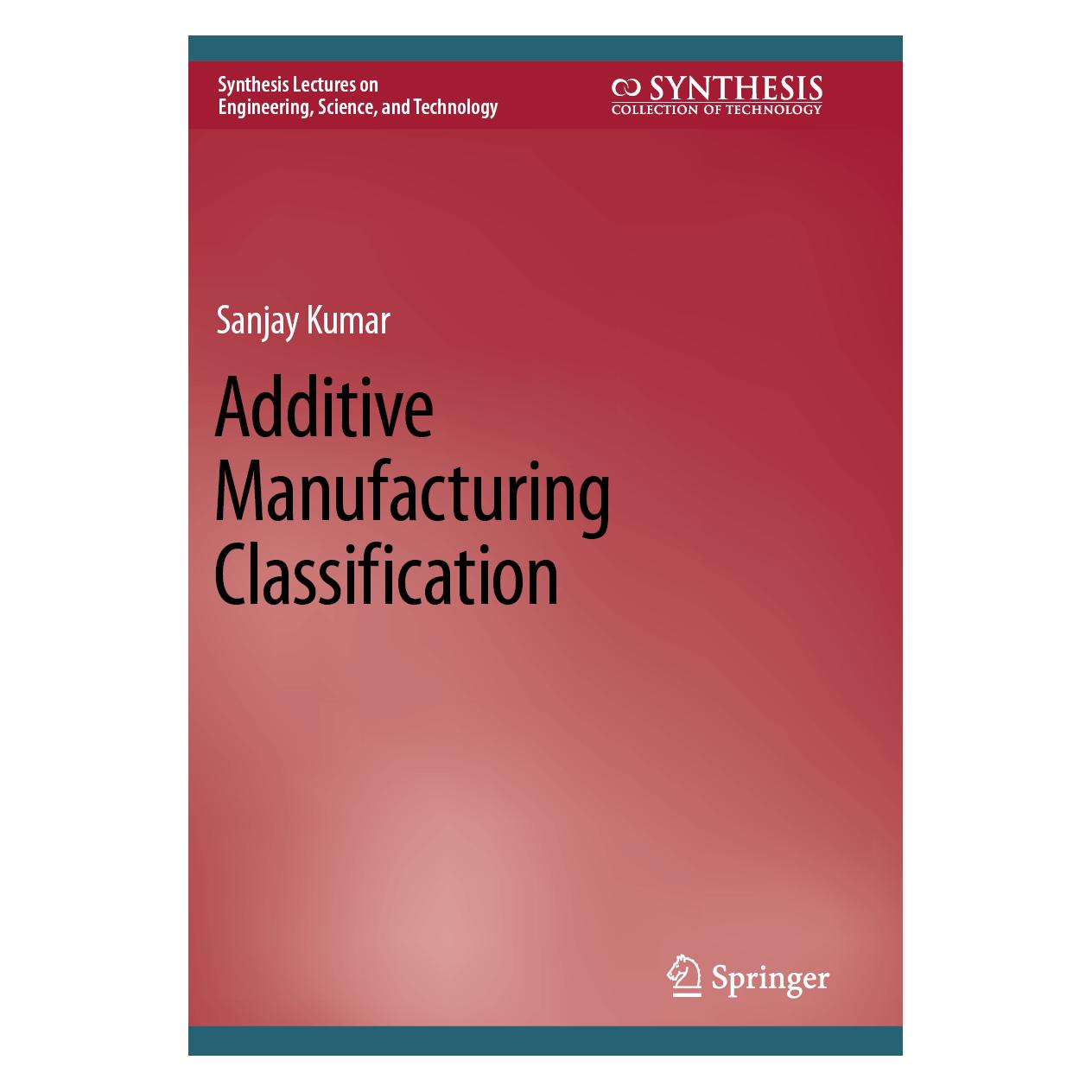Springer Additive Manufacturing Classification (Englisch, Softcover, Sanjay Kumar) (56970023)