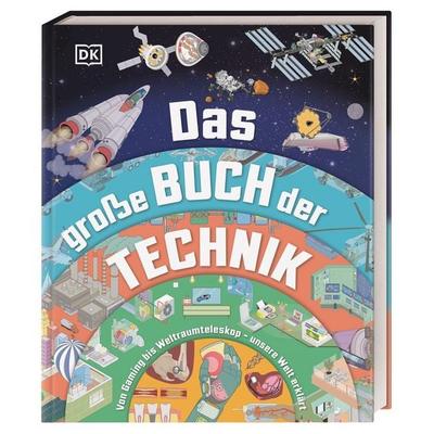 Das große Buch der Technik, Gebundene Ausgabe von , DK Verlag Dorling Kindersley, 978-3-8310-5023-9