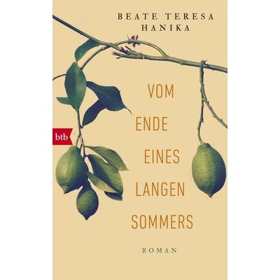 Vom Ende eines langen Sommers, Gebundene Ausgabe von Beate Teresa Hanika, btb