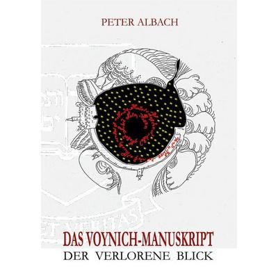 Das Voynich-Manuskript, Taschenbuch von Peter Albach, BoD – Books on Demand, 978-3-7578-6269-5
