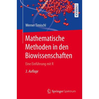 Mathematische Methoden in den Biowissenschaften, Taschenbuch von Werner Timischl, Springer Berlin, 978-3-662-48951-2