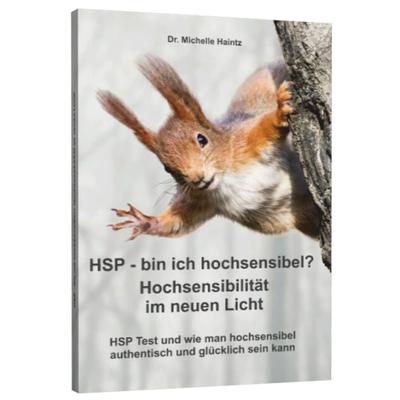 HSP - bin ich hochsensibel? Hochsensibilität im neuen Licht, Taschenbuch von Michelle Haintz, Angelina Schulze Verlag, 978-3-943729-70-2