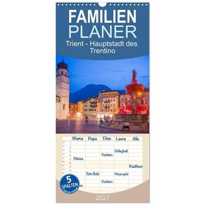 Familienplaner 2027 - Trient - Hauptstadt des Trentino mit 5 Spalten (Wandkalender, 21 x 45 cm) CALVENDO