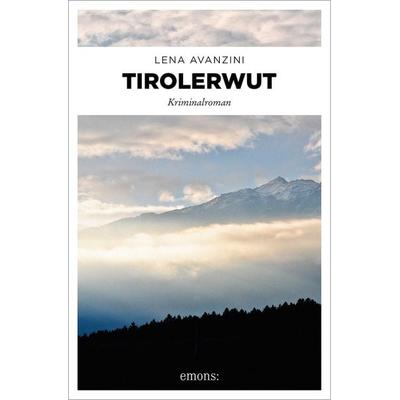 Tirolerwut, Taschenbuch von Lena Avanzini, Emons Verlag